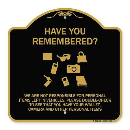 Signmission Have You Remembered We Are Not Responsible for Personal Items Left in Vehicles Double, BG-1818-23909 A-DES-BG-1818-23909